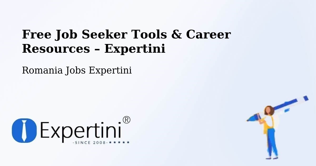 Free Job Seeker Tools & Career Resources – Comuna Lumina - Comuna Lumina, Romania Jobs Expertini